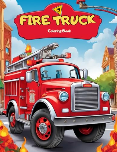 Fire Truck Coloring Book: Monster Fire Trucks Firefighter Vehicles and