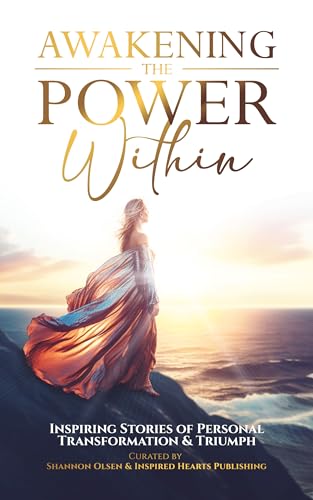 Awakening the Power Within: Inspiring Stories of Transformation ...