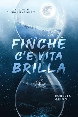 Finché c'è vita, Brilla
