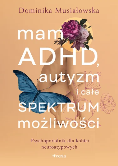 Mam ADHD, autyzm i całe spektrum możliwości