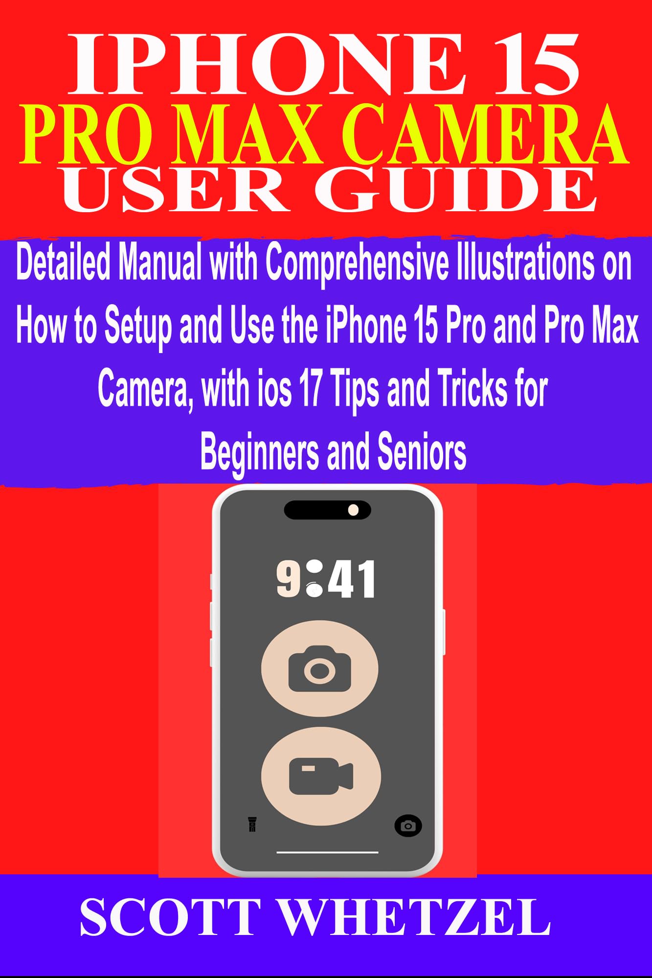 IPHONE 15 PRO MAX CAMERA USER GUIDE Detailed Manual with Comprehensive