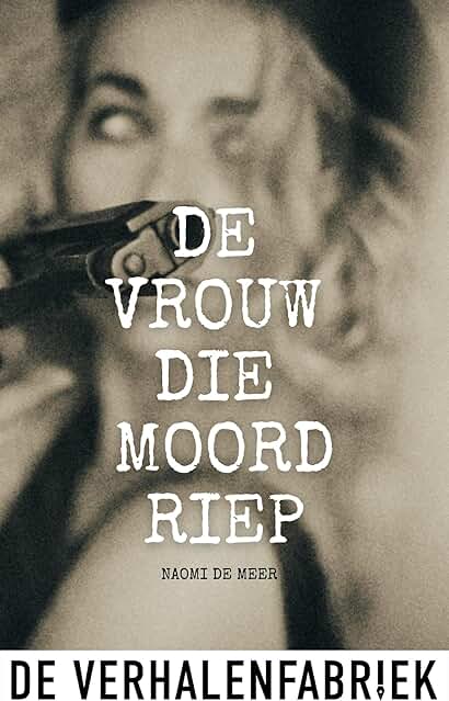 De vrouw die moord riep