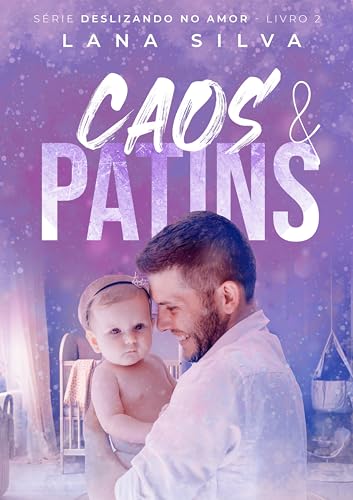 Caos & Patins - Série Deslizando no Amor Livro 2