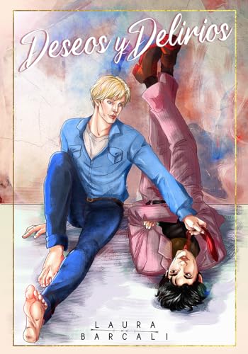 Deseos y Delirios (Romántica gay)