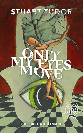 Only My Eyes Move: The First Nightmare
