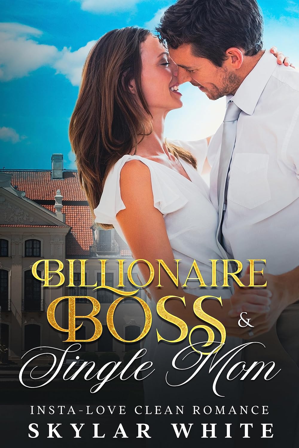 Billionaire Boss & Single Mom by Skylar White Goodreads