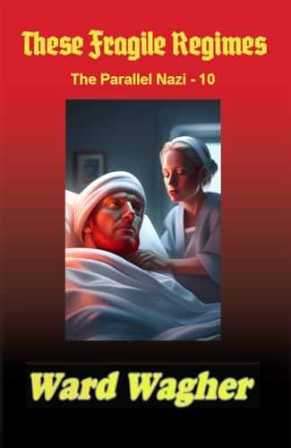 These Fragile Regimes: The Parallel Nazi - 10