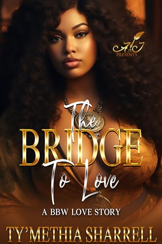 The Bridge To Love: A BBW LOVE STORY