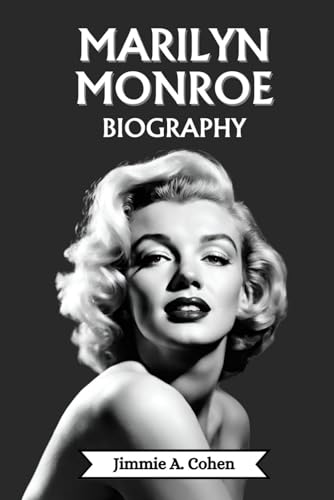 Marilyn Monroe Biography: The Intimate Biography of an American Icon by ...