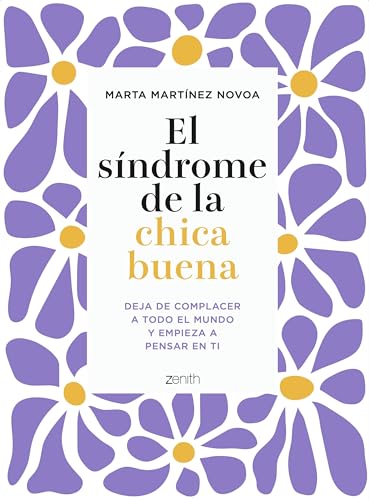 El síndrome de la chica buena: Deja de complacer a todo el mundo y empieza a pensar en ti