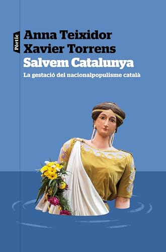 Salvar Catalunya: La gestació del nacionalpopulisme català