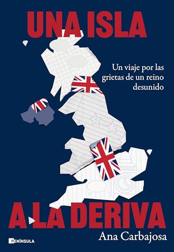 Una isla a la deriva: Un viaje por las grietas del reino desunido