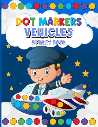 Dot Markers Activity Book Vehicles: 50 Big Dot Coloring Book Vehicles ...