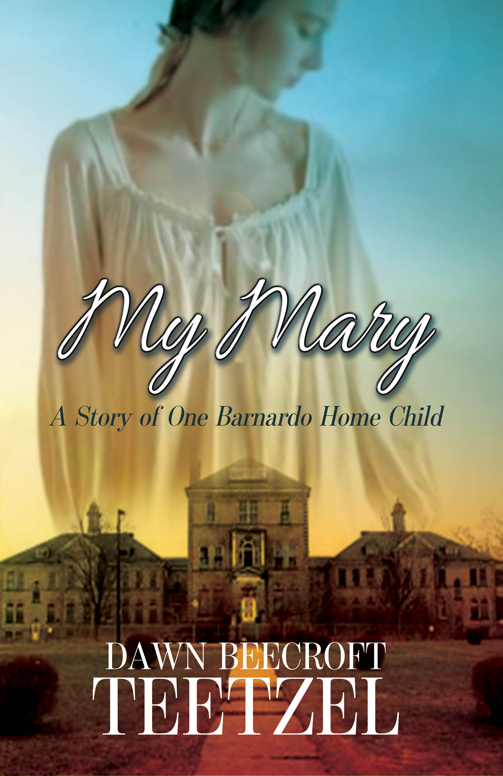 My Mary: A Story of One Barnardo Home Child