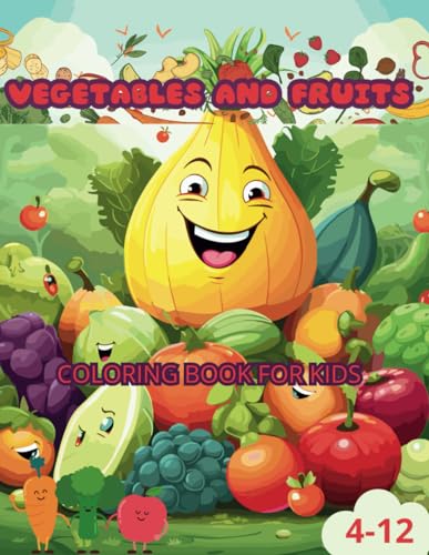 VEGETABLES AND FRUITS: VEGETABLES AND FRUITS THEMED, COLORING BOOK FOR ...