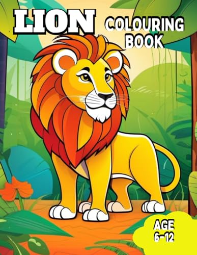 Lion Colouring Book: Lion Colouring Book for kids age 6-12 by Rainbow ...
