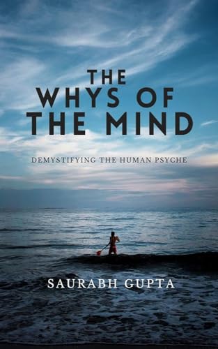 The Whys Of The Mind | Demystifying the Human Psyche: The Psychology of Emotions Explained
