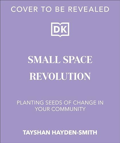 Small Space Revolution: Planting Seeds of Change in Your Community