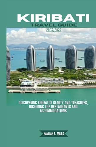 KIRIBATI TRAVEL GUIDE 2023/2024: Discovering Kiribati's beauty and