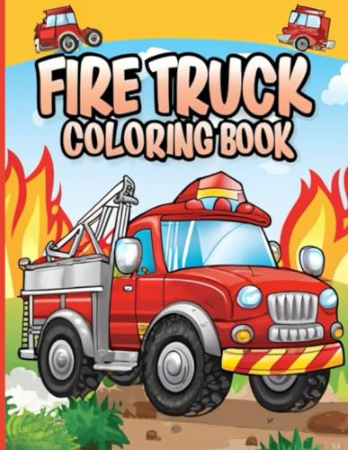 Fire Truck Coloring Book: Monster Fire Trucks Firefighter Vehicles and