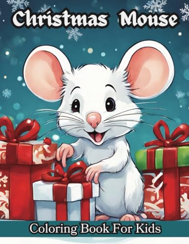 Christmas Mouse Coloring Book For Kids: Merry Illustrations Featuring ...
