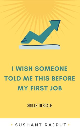 I Wish Someone Told Me This Before My First Job: Skills to Scale