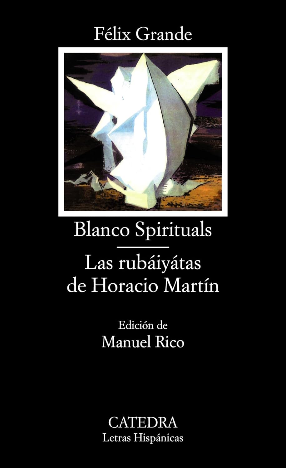 Blanco spirituals / Las rubáiyátas de Horacio Martin by Félix Grande ...