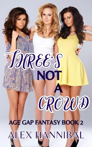Three's Not A Crowd: Age Gap Harem Book Two