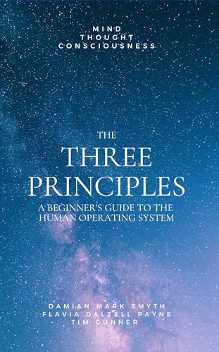 The Three Principles: A Beginner's Guide