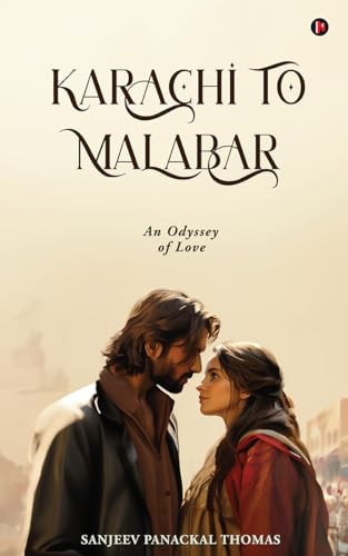 Karachi to Malabar : An Odyssey of Love