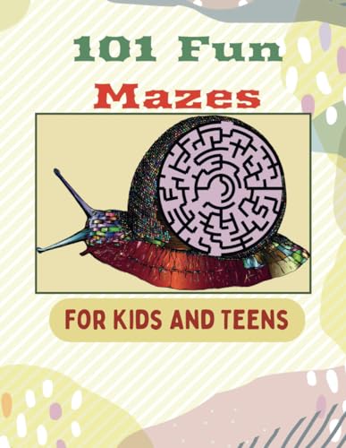101 fun mazes for kids and teens: Kid-Approved Mazes and Challenges by ...