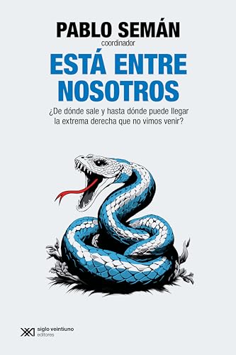 Está entre nosotros: ¿De dónde sale y hasta dónde puede llegar la extrema derecha que no vimos venir?