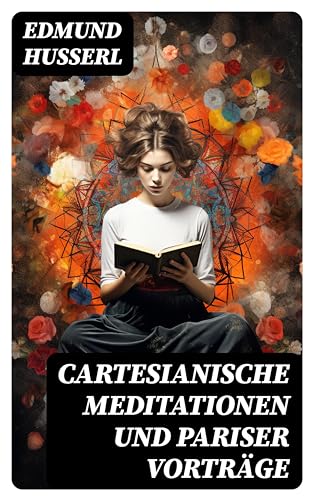 Cartesianische Meditationen und Pariser Vorträge Eine Einleitung in