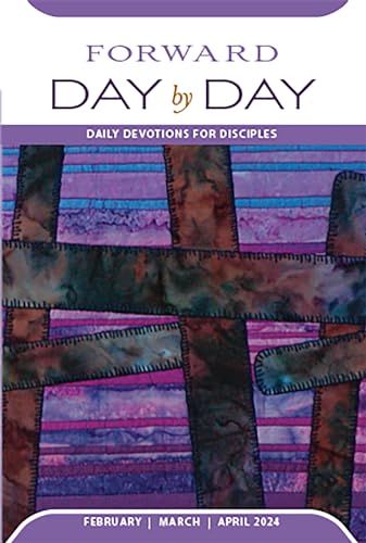 Forward Day by Day: February, March, April 2024