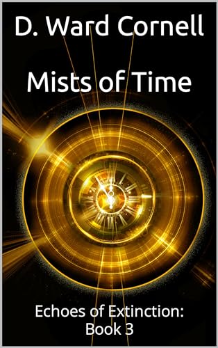 Mists of Time: Echoes of Extinction: Book 3