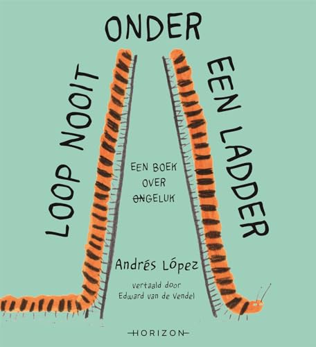 Loop nooit onder een ladder