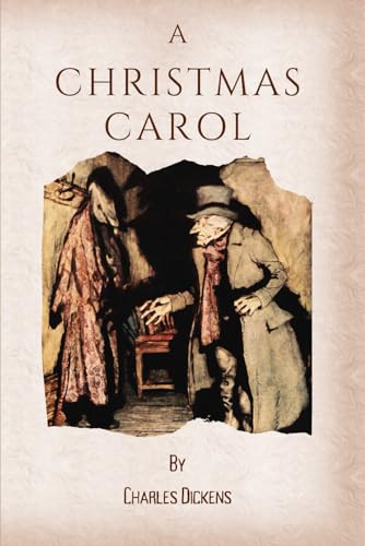 A Christmas Carol in Prose, Charles Dickens's Classic (Annotated): A Haunting Ghost Story of 