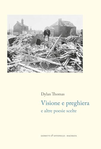 Visione e preghiera e altre poesie scelte by Dylan Thomas | Goodreads