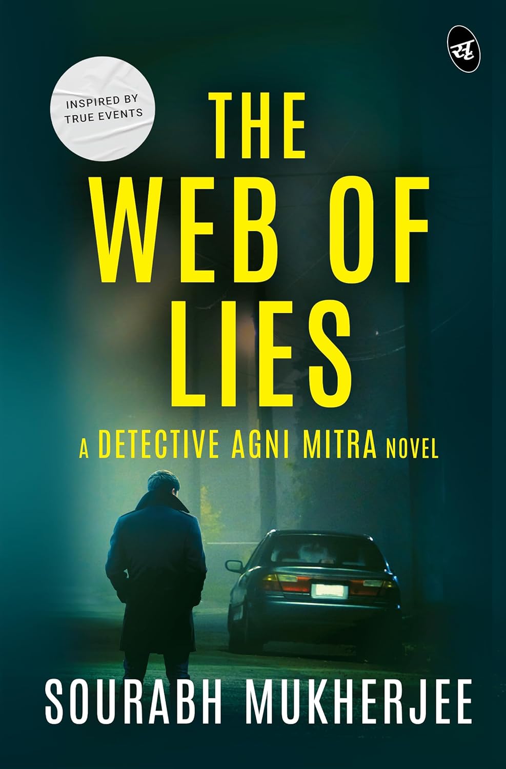 The Web of Lies: A Detective Agni Mitra Novel