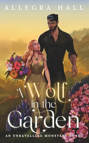 A Wolf in the Garden (Lost Moon: Unravelling Monsters Universe)