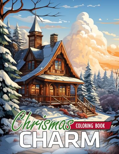 Christmas Charm Coloring Book: Unwrap The Magic Of Christmas Charm With