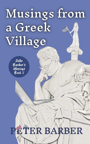 Musings from a Greek Village: Peter Barber's Musings
