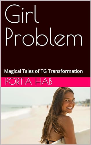 Girl Problem: Magical Tales of TG Transformation