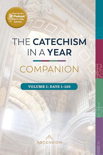 The Catechism in a Year Companion, Volume I
