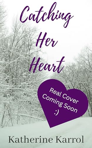 Catching Her Heart