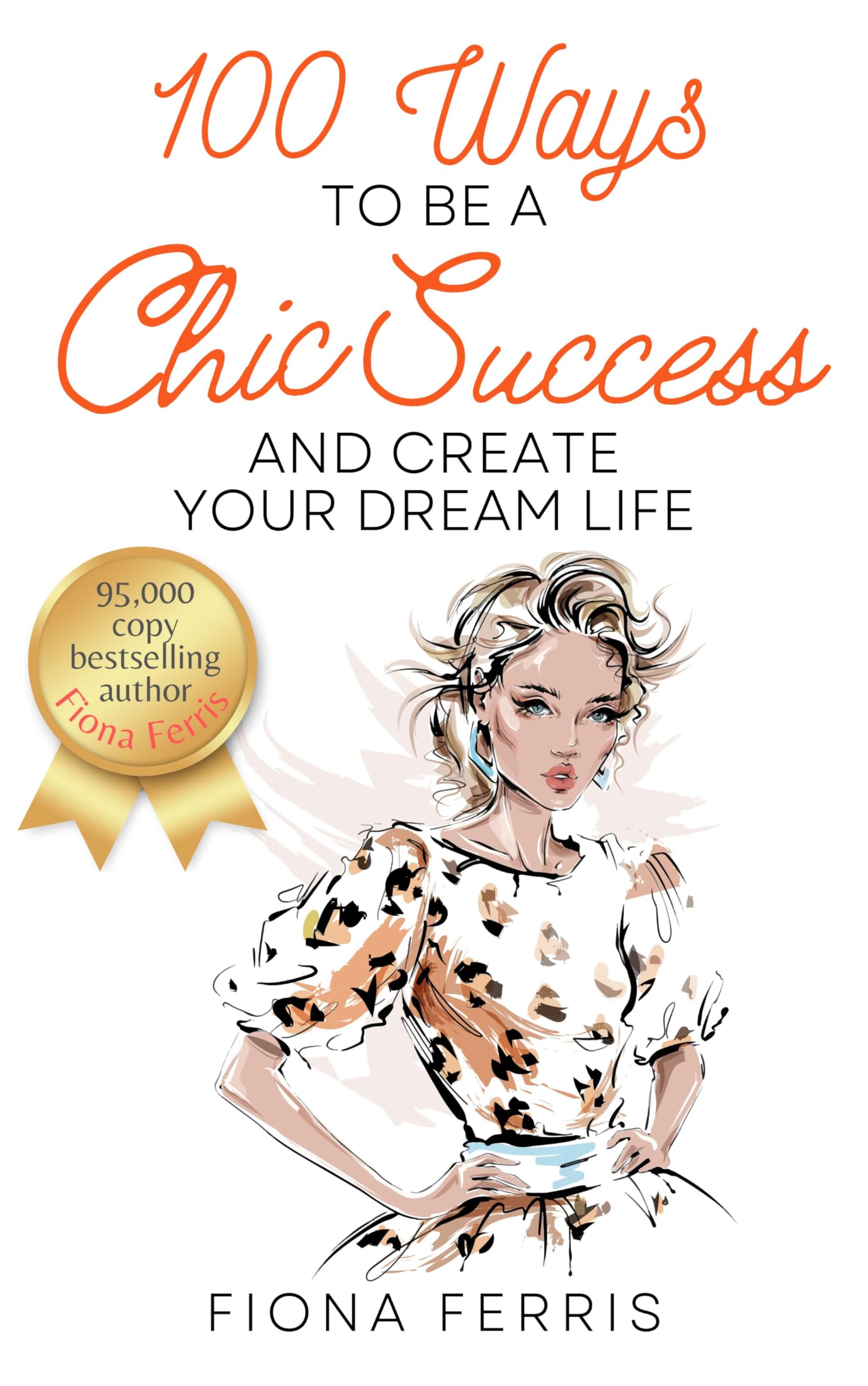 100 Ways to Be a Chic Success and Create Your Dream Life