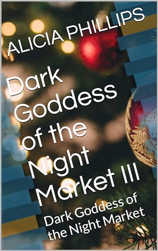 Dark Goddess of the Night Market III: Dark Goddess of the Night Market ...
