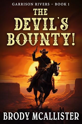 The Devil's Bounty!: Garrison Rivers Book 1