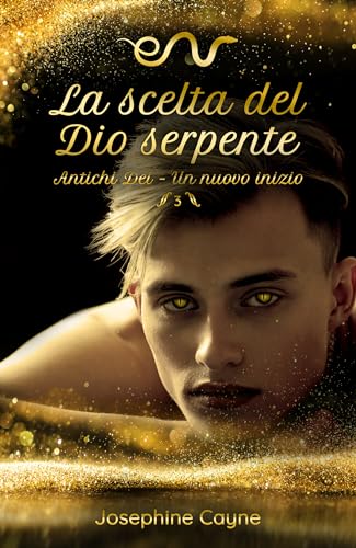 La scelta del Dio serpente (Antichi Dei - Un nuovo inizio)