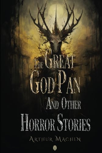 The Great God Pan and Other Horror Stories book cover